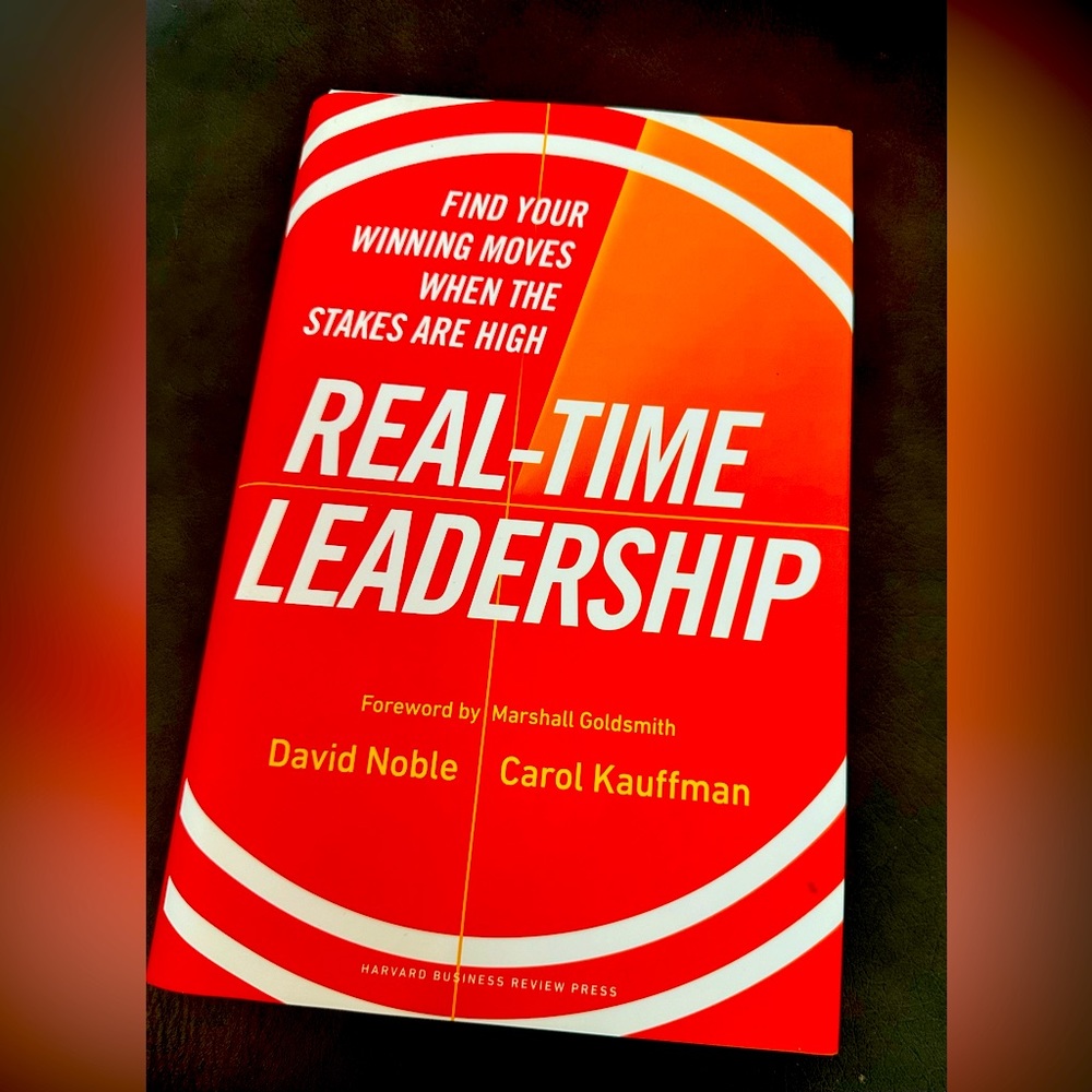 Real Time Leadership Book David Noble Carol Kauffman Winning Moves High Stakes